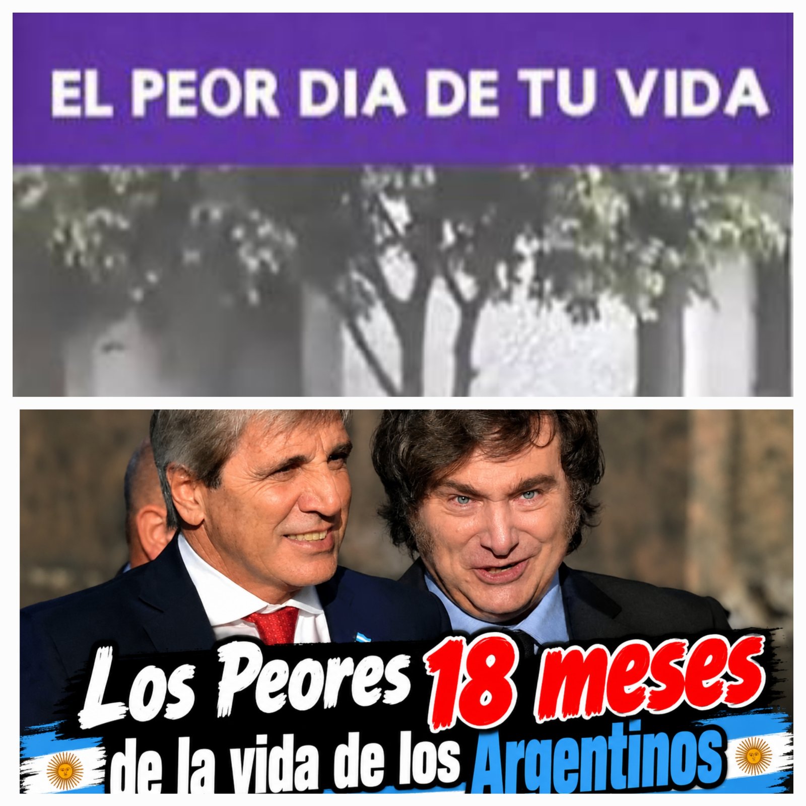Milei-Caputo: "Los Peores 18 meses de la vida de los Argentinos"  Por Jorge Luis Atencio